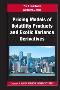 Enlarge image Cover: Pricing Models of Volatility Products and Exotic Variance Derivatives - Chapman & Hall/CRC