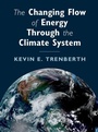 Cover: The Changing Flow of Energy Through the Climate System - Cambridge University Press
