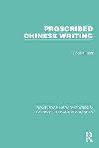 Enlarge image Cover: Proscribed Chinese Writing - Routledge