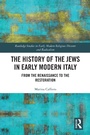 Cover: The History of the Jews in Early Modern Italy - Routledge