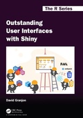 Cover: Outstanding User Interfaces with Shiny - Chapman & Hall/CRC