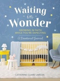Cover: Waiting in Wonder - Thomas Nelson Publishers
