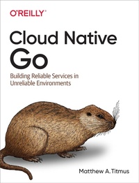 Abbildung von: Cloud Native Go - O'Reilly