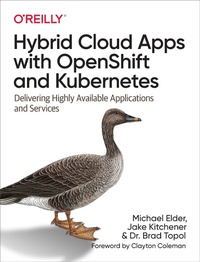Abbildung von: Hybrid Cloud Apps with OpenShift and Kubernetes - O'Reilly