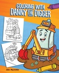 Cover: Coloring with Danny the Digger - Ulysses Press