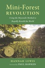 Cover: Mini-Forest Revolution - Chelsea Green Publishing Co