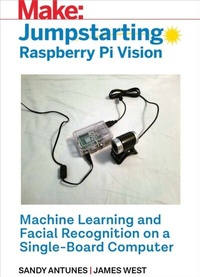 Enlarge image Cover: Jumpstarting Raspberry Pi Vision - Make Community, LLC