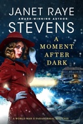 Cover: A Moment After Dark: A World War II Paranormal Suspense - Janet Raye Stevens