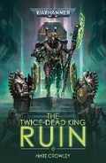 Cover: The Twice-Dead King: Ruin - Games Workshop Ltd