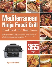Abbildung von: Mediterranean Ninja Foodi Grill Cookbook for Beginners - Like Habe