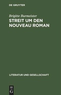 Cover: Streit um den Nouveau Roman - De Gruyter
