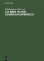 Cover: Die DDR in der Übergangsperiode - De Gruyter
