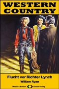 Cover: WESTERN COUNTRY 436: Flucht vor Richter Lynch - Raidel Vlg eBooks