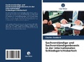 Cover: Sachverst&auml;ndige und Sachverst&auml;ndigenbeweis in der internationalen Schiedsgerichtsbarkeit - Verlag Unser Wissen