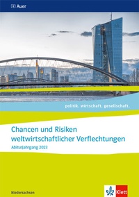 Abbildung von: Chancen und Risiken weltwirtschaftlicher Verflechtungen. Abiturjahrgang 2023 - Klett