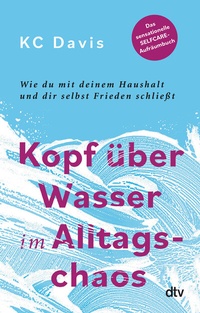 Abbildung von: Kopf über Wasser im Alltagschaos - dtv