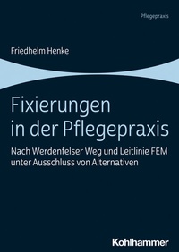 Abbildung von: Fixierungen in der Pflegepraxis - Kohlhammer