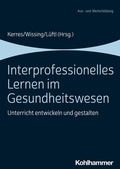 Cover: Interprofessionelles Lernen im Gesundheitswesen - Kohlhammer