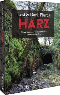 Abbildung von: Lost & Dark Places Harz - Bruckmann