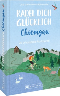 Abbildung von: Radel dich glücklich - Chiemgau - Bruckmann