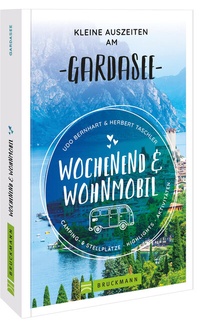 Abbildung von: Wochenend und Wohnmobil - Kleine Auszeiten am Gardasee - Bruckmann