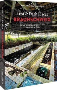 Abbildung von: Lost & Dark Places Braunschweig - Bruckmann