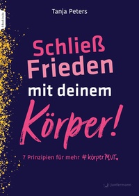 Abbildung von: Schließ Frieden mit deinem Körper! - Junfermann