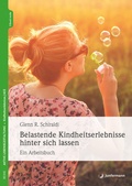 Cover: Belastende Kindheitserlebnisse hinter sich lassen - Junfermann