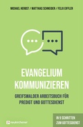 Cover: Evangelium kommunizieren - Greifswalder Arbeitsbuch f&uuml;r Predigt und Gottesdienst - Neukirchener Verlag