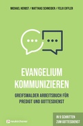 Cover: Evangelium kommunizieren - Greifswalder Arbeitsbuch f&uuml;r Predigt und Gottesdienst - Neukirchener Verlag