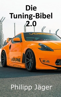 Abbildung von: Die Tuning-Bibel 2.0 - BoD - Books on Demand