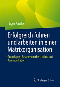 Abbildung von: Erfolgreich führen und arbeiten in einer Matrixorganisation - Springer Gabler