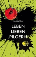 Cover: Leben Lieben Pilgern - BoD - Books on Demand