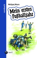 Cover: Mein erstes Fu&szlig;balljahr - Rombach Druck- und Verlagshaus