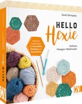 Cover: Hello Hexie - Einfache Hexagon-H&auml;kelmuster - Christophorus
