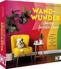 Abbildung von: Wand-Wunder - Makeover für jeden Raum - Christophorus