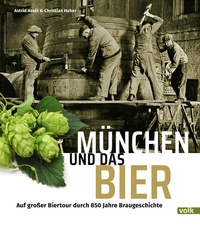 Abbildung von: München und das Bier - Volk Verlag