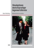 Cover: Filmadaptionen deutschsprachiger Gegenwartsliteratur - WVT Wissenschaftlicher Verlag Trier