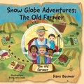 Cover: Snow Globe Adventures: The Old Farmer - Beumer, Hans