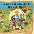 Cover: Snow Globe Adventures: The Old Farmer - Beumer, Hans