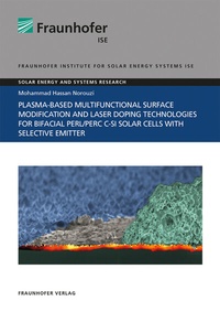Enlarge image Cover: Plasma-Based Multifunctional Surface Modification and Laser Doping Technologies for Bifacial PERL/PERC c-Si Solar Cells with Selective Emitter - Fraunhofer Verlag