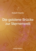 Cover: Die goldene Br&uuml;cke zur Sternenwelt - Verlag Heliakon