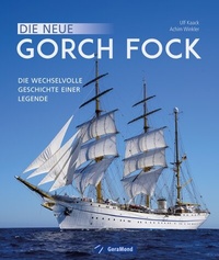 Abbildung von: Die neue Gorch Fock - GeraMond