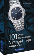 Cover: 101 Dinge, die man &uuml;ber Vintage-Uhren wissen muss - GeraMond