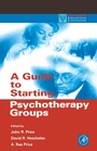 Cover: A Guide to Starting Psychotherapy Groups - Academic Press