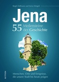 Cover: Jena. 55 Meilensteine der Geschichte - Sutton