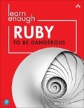 Cover: Learn Enough Ruby to Be Dangerous - Addison Wesley