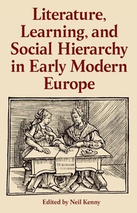 Enlarge image Cover: Literature, Learning, and Social Hierarchy in Early Modern Europe - Oxford University Press