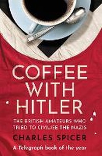 Enlarge image Cover: Coffee with Hitler - Oneworld Publications