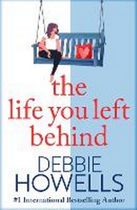Enlarge image Cover: The Life You Left Behind - Boldwood Books Ltd